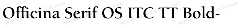 Officina Serif OS ITC TT Bold字体转换